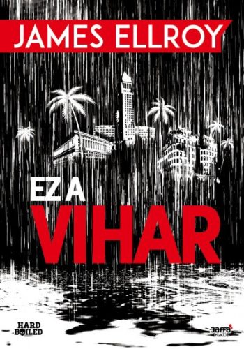 James Ellroy - Ez a vihar