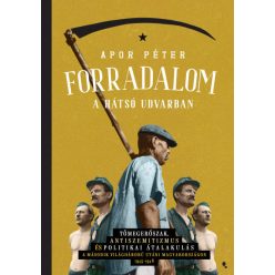 Dr. Apor Péter - Forradalom a hátsó udvarban