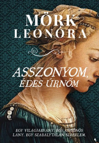 Mörk Leonóra - Asszonyom, édes úrnőm