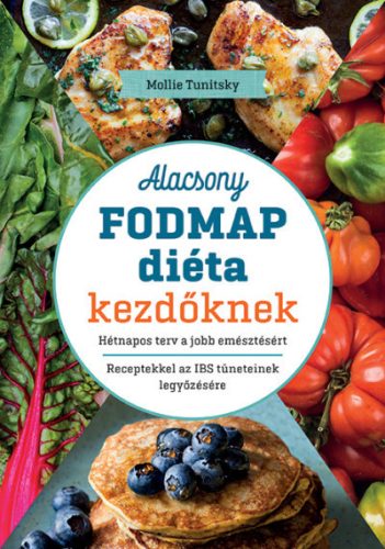 Mollie Tunitsky - Alacsony FODMAP diéta kezdőknek