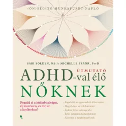   Michelle Frank - Sari Solden - Útmutató ADHD-val élő nőknek