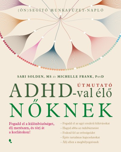 Michelle Frank - Sari Solden - Útmutató ADHD-val élő nőknek