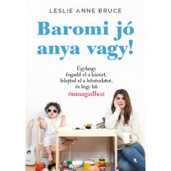Leslie Anne Bruce - Baromi jó anya vagy!