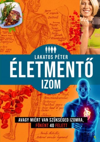 Életmentő izom - avagy miért van szükséged izomra, főként 40 felett - Lakatos Péter