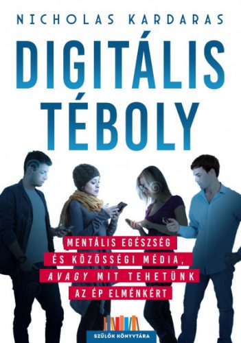 Nicholas Kardaras - Digitális téboly