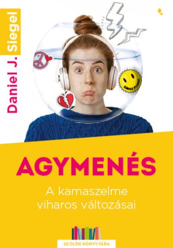 Agymenés - A kamaszelme viharos változásai - Daniel Siegel