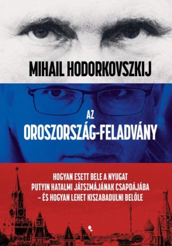 Az Oroszország-feladvány - Mihail Hodorkovszkij