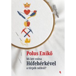   Mi lett volna Hófehérkével a törpék nélkül? Polus Enikő
