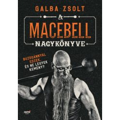   A macebell nagykönyve - Buzogánnyal edzek, és ne legyek kemény? - Galba Zsolt