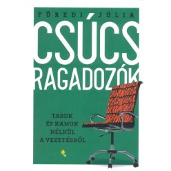   Csúcsragadozók - Tabuk és kamuk nélkül a vezetésről- Füredi Júlia