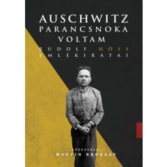   Auschwitz parancsnoka voltam - Rudolf Höss emlékiratai - Rudolf Höss