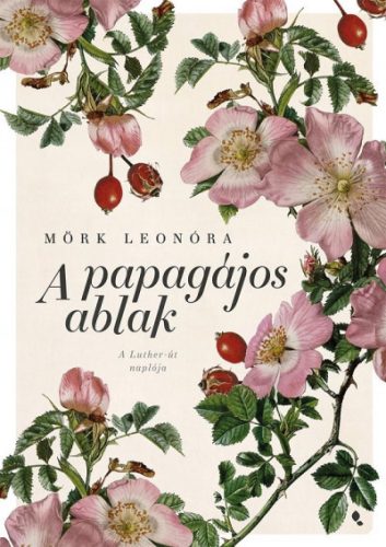 A papagájos ablak - új kiadás - Mörk Leonóra