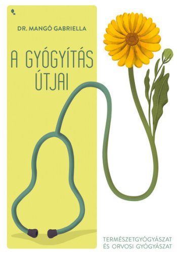 A gyógyítás útjai - Dr. Mangó Gabriella