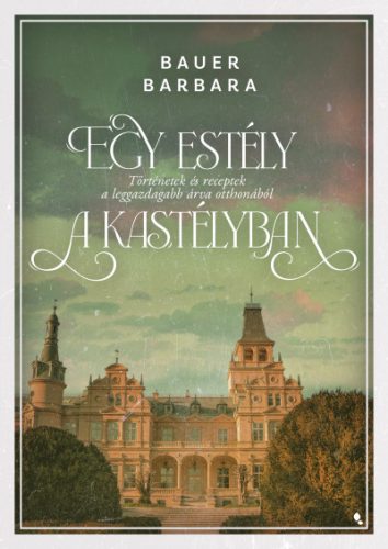  Egy estély a kastélyban -Bauer Barbara  