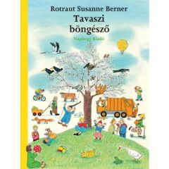 Rotraut Susanne Berner - Tavaszi böngésző (új kiadás)