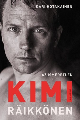 Kari Hotakainen - Az ismeretlen Kimi Räikkönen 