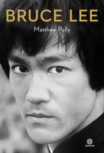 Matthew Polly - Bruce Lee 