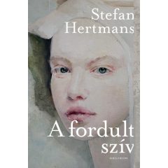 Stefan Hertmans - A fordult szív