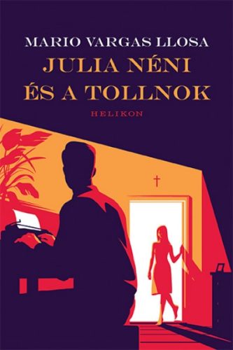 Mario Vargas Llosa - Julia néni és a tollnok