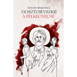   A félkegyelmű - Fjodor Mihajlovics Dosztojevszkij (kötött áras)