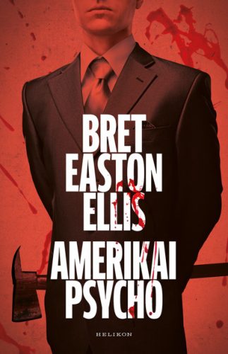 Bret Easton Ellis - Amerikai psycho