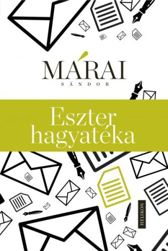 Márai Sándor - Eszter hagyatéka