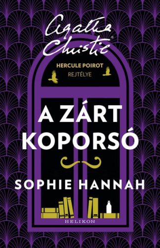 Sophie Hannah - A zárt koporsó - Hercule Poirot rejtélye