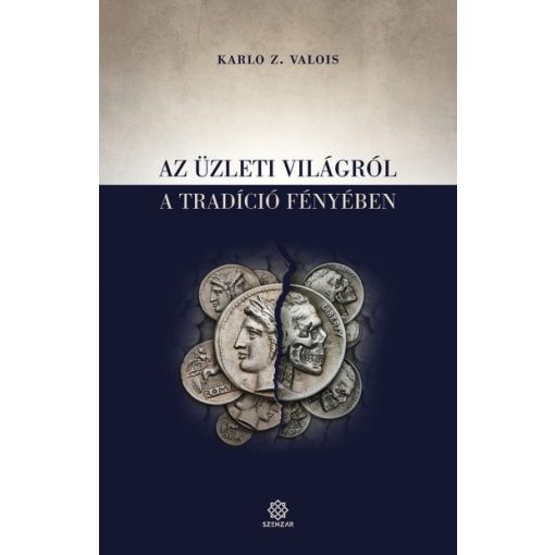 Karlo Z. Valois - Az üzleti világról a tradíció fényében 