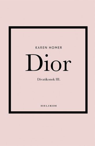 Dior - Divatikonok III. -Karen Homer