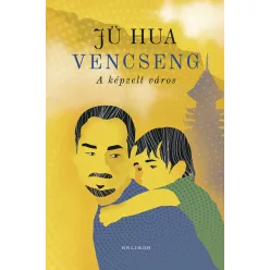 Vencseng - A képzelt város - Jü Hua (kötött áras)  