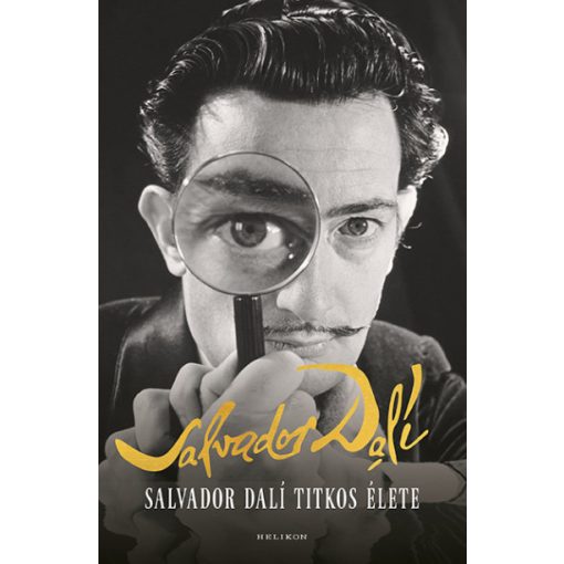 Salvador Dalí - Salvador Dalí titkos élete (újra kiadás)