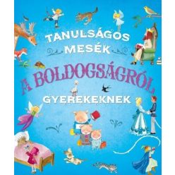   Ana Delgado - Tanulságos mesék a boldogságról gyerekeknek