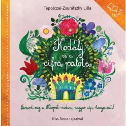   Kodály és a cifra palota - Képes lapozó - Tapolczai-Zsuráfszky Lilla 
