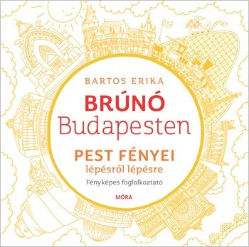 Bartos Erika - Pest fényei lépésről lépésre - Brúnó Budapesten 4. 