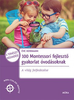 Éve Herrmann - 100 Montessori fejlesztő gyakorlat óvodásoknak 