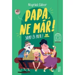 Nógrádi Gábor - Papa, ne már! - Samu és Papa 
