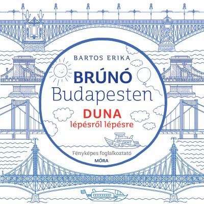 Bartos Erika - Duna lépésről lépésre - fényképes foglalkoztató - Brúnó Budapesten 5. 