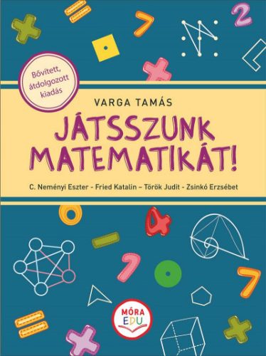 Varga Tamás - Játsszunk matematikát! - Bővített, átdolgozott kiadás