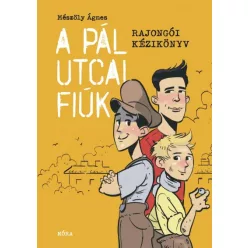   Mészöly Ágnes - A Pál utcai fiúk - Rajongói kézikönyv