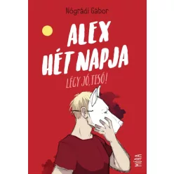 Nógrádi Gábor - Alex hét napja - Légy jó tesó, tesó!