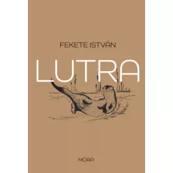 Fekete István - Lutra - Egy vidra regénye