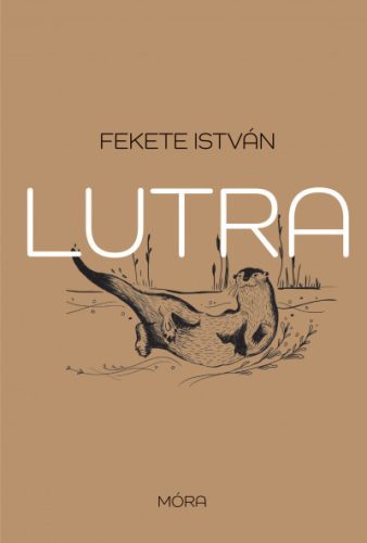 Fekete István - Lutra - Egy vidra regénye