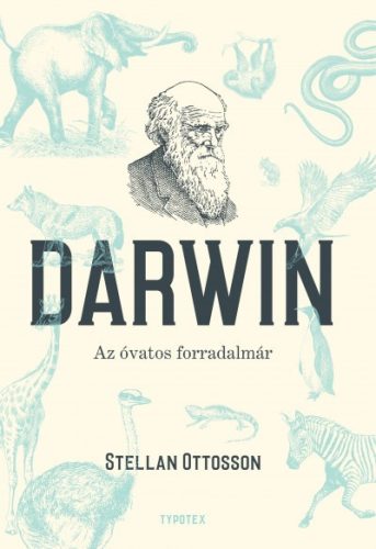 Stellan Ottosson - Darwin - Az óvatos forradalmár 