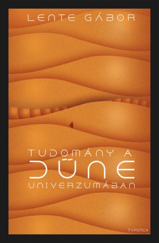 Tudomány a Dűne univerzumában -  Lente Gábor