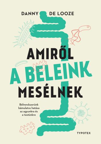 Amiről a beleink mesélnek - Danny De Looze (kötött áras) 