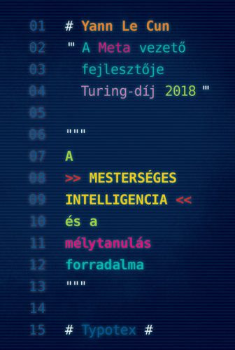 A mesterséges intelligencia és a mélytanulás forradalma - Yann Le Cun (kötött áras) 