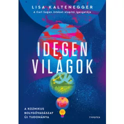   Idegen világok - A kozmikus bolygóvadászat új tudománya - Lisa Kaltenegger (kötött áras) 