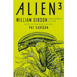   Alien 3: Az eredeti és ismeretlen történet - William Gibson 