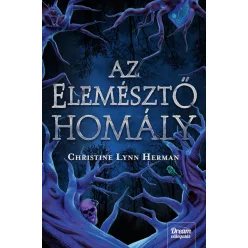Christine Lynn Herman - Az elemésztő homály 