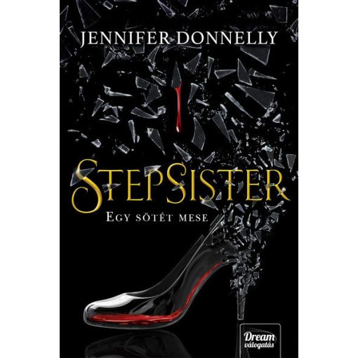 Jennifer Donnelly - Stepsister - Egy sötét mese 